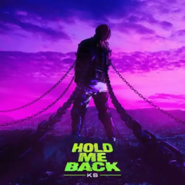 Kb - Hold Me Back